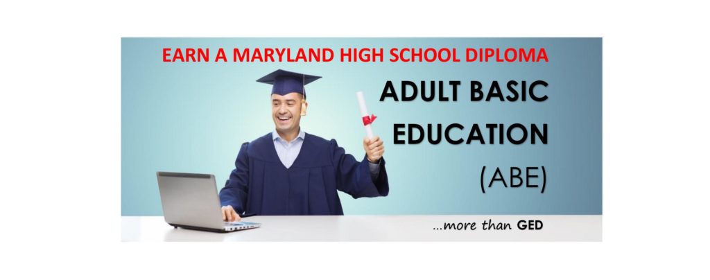 Adult Basic Education (ABE) Earn a Maryland High School Diploma